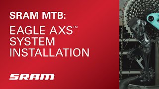 SRAM Eagle AXS™ System Installation [upl. by Jeni]