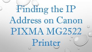 Finding the IP Address on Canon PIXMA MG2522 Printer [upl. by Aihcsrop]