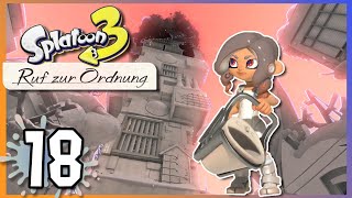 SCHWERSTARBEIT MIT SCHWAPPER  SPLATOON 3  RUF ZUR ORDNUNG  Part 18 [upl. by Laverna]