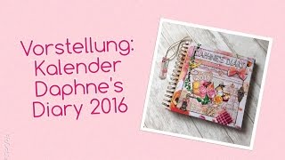 Unboxing  Vorstellung Daphnes Diary Kalender 2016 deutsch  filolove [upl. by Akeyla281]