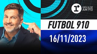 FÚTBOL 910 con Toti Pasman  EN VIVO  Jueves 16112023 [upl. by Nanda]