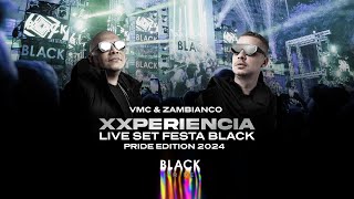 XXPERIENCIA  LIVE SET  Festa Black Pride Edition 2024 VMC amp ZAMBIANCO [upl. by Divadnhoj600]