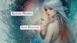 Russische Märchen  Boris Dreiersohn [upl. by Anabelle882]