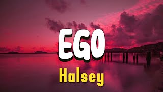 Halsey  Ego Lyrics [upl. by Brena313]