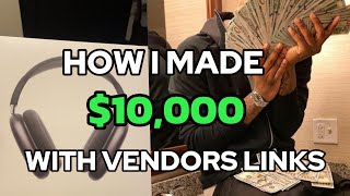 HOW I MADE 2k RESELLING VENDOR LINKS  StepbyStep Tutorial [upl. by Ellatsirhc564]