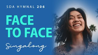 Face to Face  SDA Hymnal 206  Lyric Video [upl. by Sedrul]