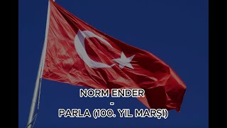 Norm Ender  Parla 100 Yıl Marşı LyricsSözleri [upl. by Struve]