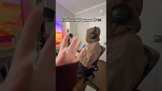 WHAT he’s PLAYING  ASMR on my GAMER bf 🎮 boyfriend asmrsounds asmr gamer instaboyfriend [upl. by Reivilo614]