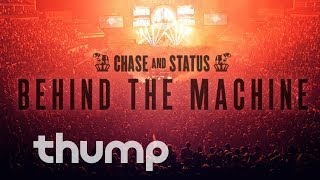 Chase amp Status Behind the Machine [upl. by Aleira]