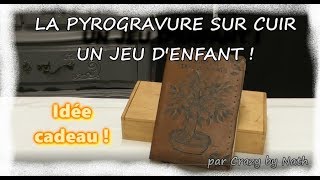 La pyrogravure sur cuir  Un jeu denfant [upl. by Kirtley]