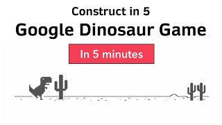 Construct in 5 Google Dinosaur game [upl. by Cahn]