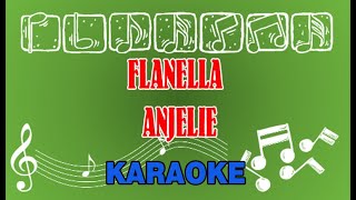 Flanella Anjelie Karaoke [upl. by Henebry]