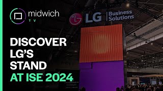 Discover the LG stand at ISE 2024 [upl. by Aneeh]