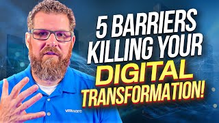 5 Barriers Killing Your Digital Transformation Efforts  Digital Transformation Risks amp Challenges [upl. by Llehcar612]