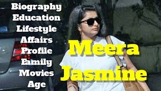 Meera Jasmine Biography  Age  Family  Affairs  Movies  Education  Lifestyle and Profile [upl. by Fernas]