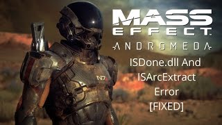 ISDonedll While Installing Mass Effect 4  Andromeda [upl. by Eliott]