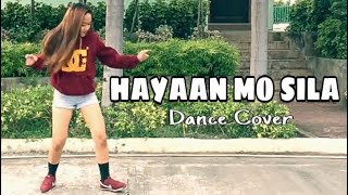 HAYAAN MO SILA DANCE COVER Rockwell’s Choreography  Josephine Pineda [upl. by Pansy189]