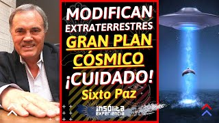 URGENTE I Modifican EXTRATERRESTRES el PLAN CÓSMICO Valoran la GRAN INTELIGENCIA HUMANA SIXTO PAZ [upl. by Kered]