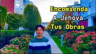 Encomienda A Jehova Tus Obras [upl. by Niryt942]