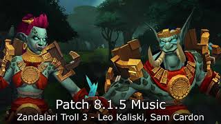 Zandalari Troll 3 Music Leo Kaliski Sam Cardon  Patch 815 [upl. by Timothea]