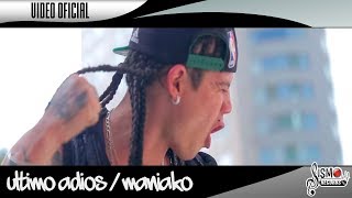 ULTIMO ADIOS  MANIAKO FEAT NEZ LEMUS  VIDEO OFICIAL [upl. by Lemor488]