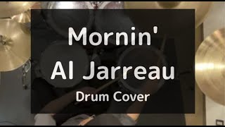 Mornin  Al Jarreau  Drum Cover [upl. by Halilahk]