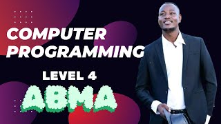 Computer Programming ABMA Level 4Lesson 2 [upl. by Oilegor]