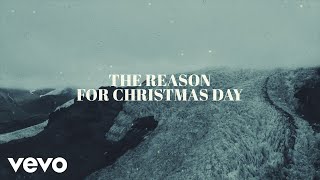 Chris Tomlin and We The Kingdom  Christmas Day Lyric Video [upl. by Erdnaed]