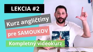 Kurz angličtiny pre SAMOUKOV  LEKCIA 2  Začiatočníci 210 [upl. by Alhsa]