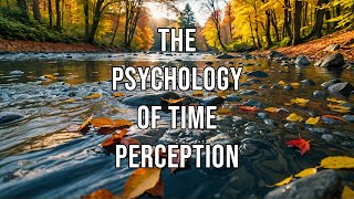 The Psychology of Time Perception [upl. by Agn]