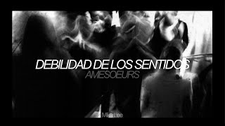 Faiblesse Des Sens  Amesoeurs Sub Español [upl. by Naruq]