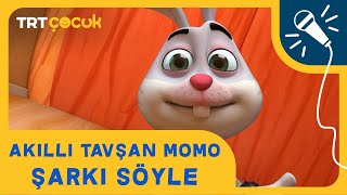 Akıllı Tavşan Momo  Şarkı Söyle [upl. by Naud]