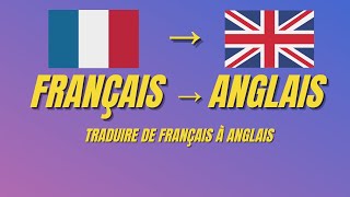 Traduire de Français à Anglais  Translate French to English [upl. by Schaeffer]