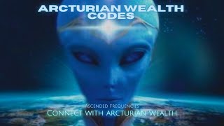 Arcturian Wealth Codes Arcturian Music 555Hz 434Hz 892Hz [upl. by Ellekim]