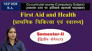 BASemIICocurricularFirst aid and Healthप्राथमिक चिकित्सा एवं स्वास्थ्यDeepali Nigam [upl. by Ayrolg]