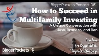 BiggerPockets Podcast 061 How to Succeed in Multifamily Investing [upl. by Acired]