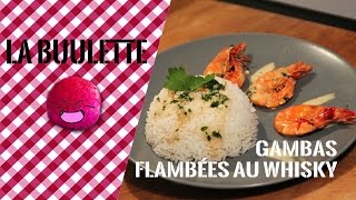 Recette  Gambas flambées aux whisky  La Buulette [upl. by Tobi846]