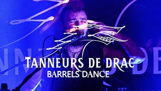 BARRELS DANCE  TANNEURS DE DRAC  live Capitelle 2022 [upl. by Balbur]