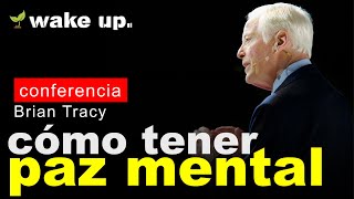 Cómo tener paz mental elimina la preocupación  Bryan Tracy [upl. by Rep399]