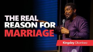 The Real Reason For Marriage  Kingsley Okonkwo [upl. by Notneb]