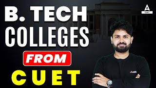 B Tech College From CUET 2023 Exam  Top 10 B Tech colleges Under CUET [upl. by Ehsrop]