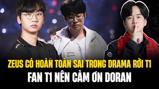 Zeus Có Hoàn Toàn Sai Trong Drama Rời T1 Fan T1 Nên Cảm Ơn Doran [upl. by Dahsar939]