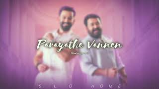 parayathe vannen slo home slowed and riverb song malayalam film ■ [upl. by Jereld]