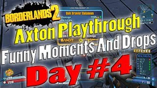 Borderlands 2  Axton Playthrough Funny Moments And Drops  Day 4 [upl. by Steffy]