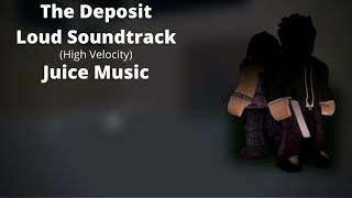 ROBLOX  Entry Point Soundtrack The Deposit Loud High Velocity  Juice Music [upl. by Mcclish]