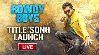 Rowdy Boys Title Song Launch LIVE  Ashish Anupama  DSP  Harsha Konuganti  Dil Raju [upl. by Bathulda]