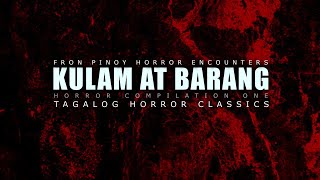 KULAM AT BARANG HORROR COMPILATION  Scary Tagalog Horror Stories [upl. by Ecinert]