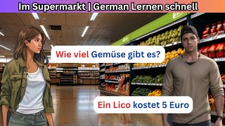 Im Supermarkt  German Lernen schnell  Hören amp Sprechen  Geschichte amp Vokabeln  Gespräch [upl. by Kaylil503]