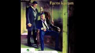 Fares Karam  Lamshilik 7afeh  فارس كرم  لمشيلك حافي [upl. by Mcintyre]