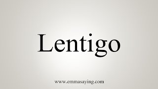 How To Say Lentigo [upl. by Arimihc]